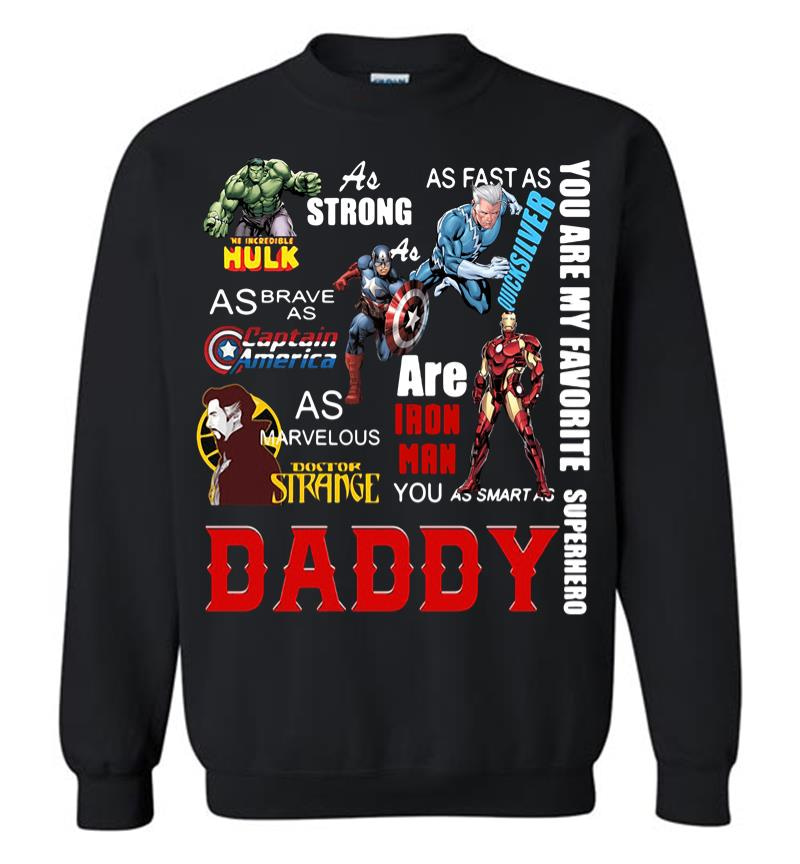 You Are My Favorite Superhero Daddy Hulk Captain America Iron Man Sweatshirt