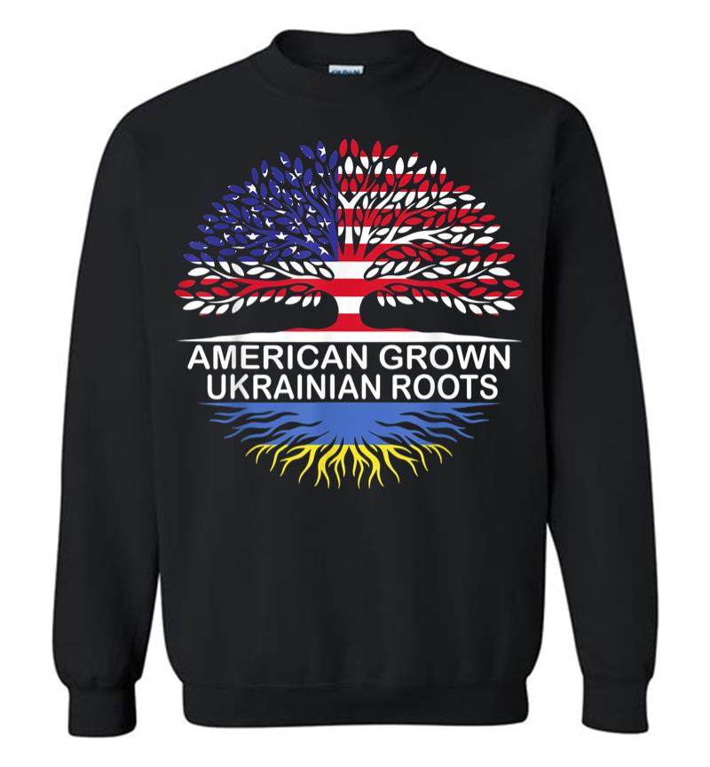 American Grown Ukrainian Roots Ukraine Flag Sweatshirt