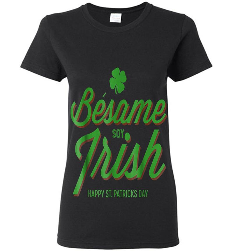 Besame Soy Irish Kiss Me In Spanish St. Patricks Day Womens T-Shirt