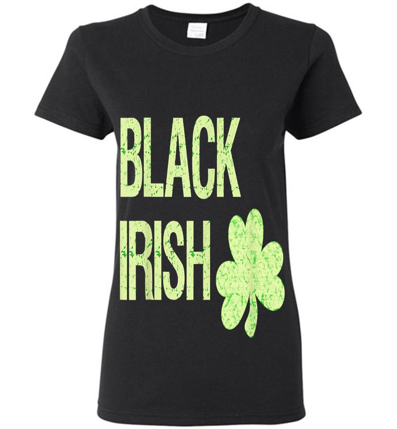 Black Irish St. Patrick'S Day With Shamrock Womens T-Shirt