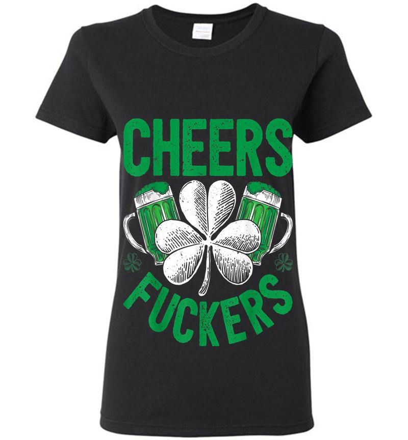 Cheers Fuckers St Patricks Day Beer Drinking Mugs Womens T-Shirt