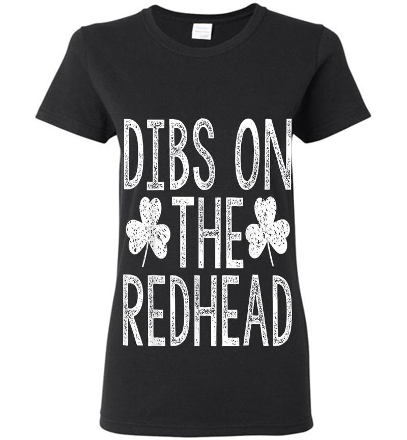 Dibs On The Redhead Saint Patrick Day Drinking S Womens T-Shirt