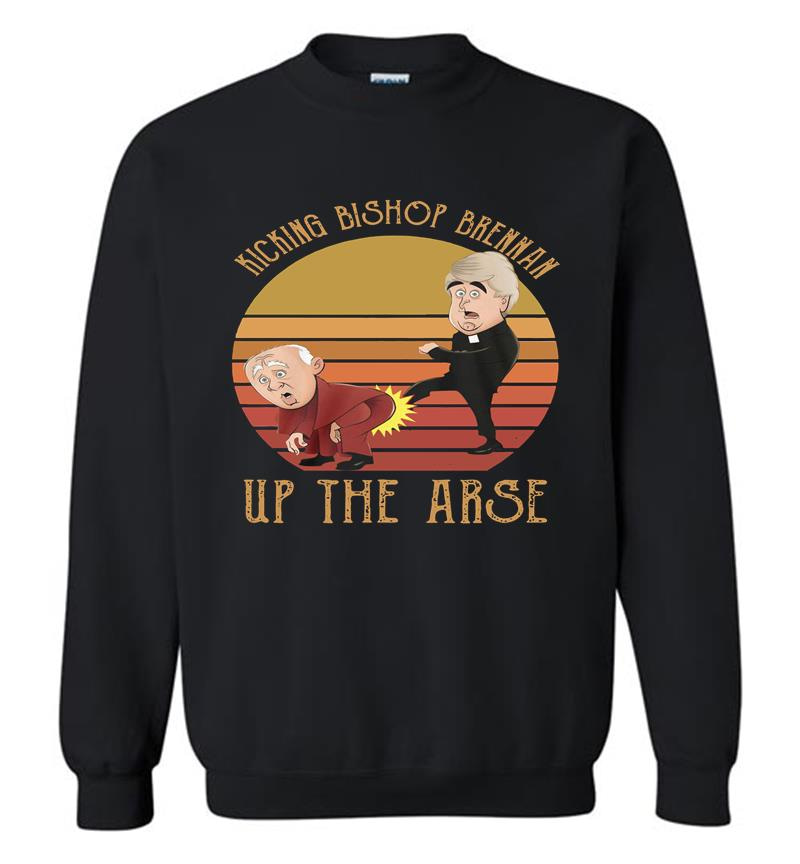Father Ted Kicking Bishop Brennan Up The Arse Vintage Sweatshirt