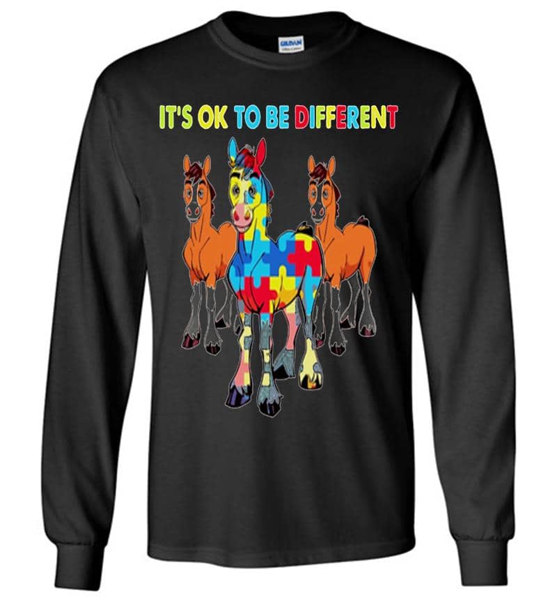 Horses Autism Its Ok To Be Different Long Sleeve T-Shirt