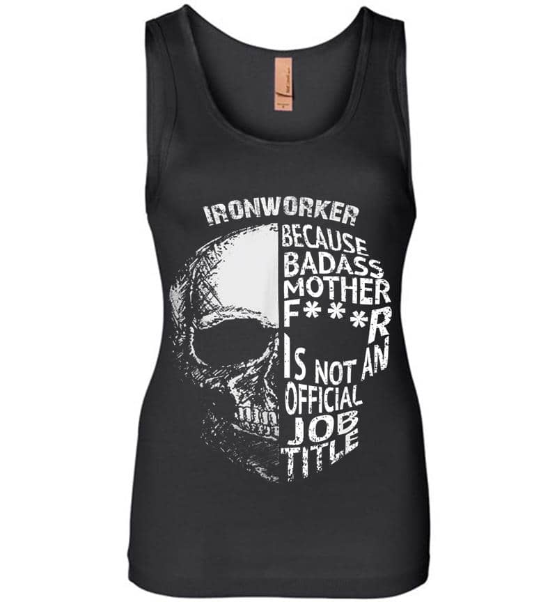 Ironworker Because Badass Is Not An Official Job Title Womens Jersey Tank Top