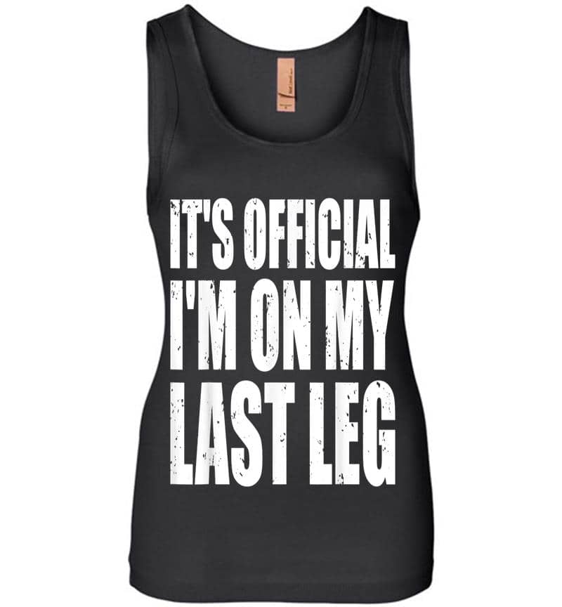 It's Official I'm On My Last Leg Ampu Funny Womens Jersey Tank Top