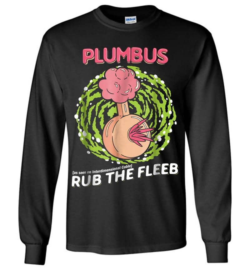 Mademark X Rick And Morty - Plumbus - Rub The Fleeb Long Sleeve T-shirt
