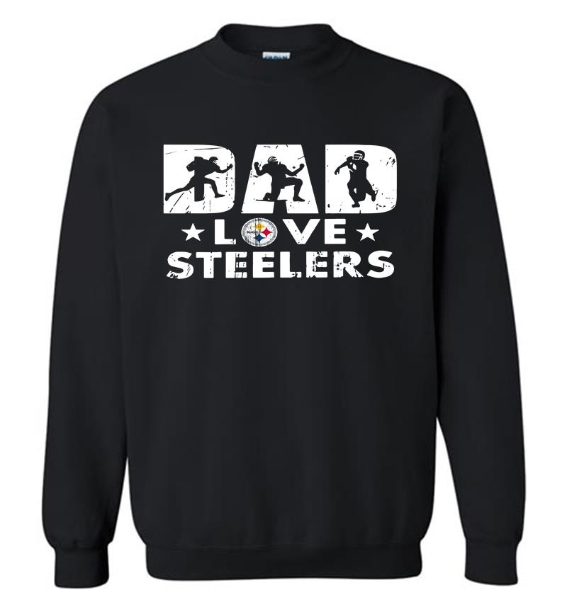 Pittsburgh Slers Dad Love Slers Sweatshirt