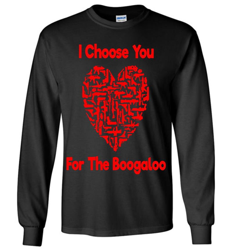 Red Heart I Choose You For The Boogaloo Long Sleeve T-Shirt