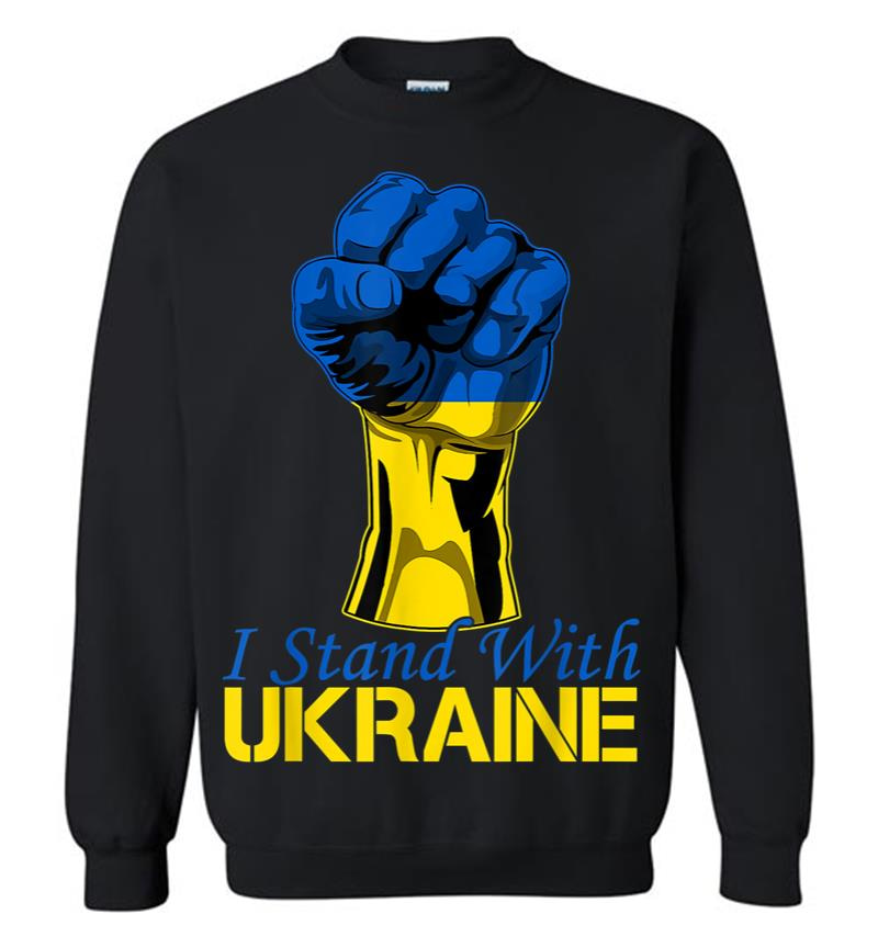 Support Ukraine I Stand With Ukraine Raise Fist Ukraine Sweatshirt
