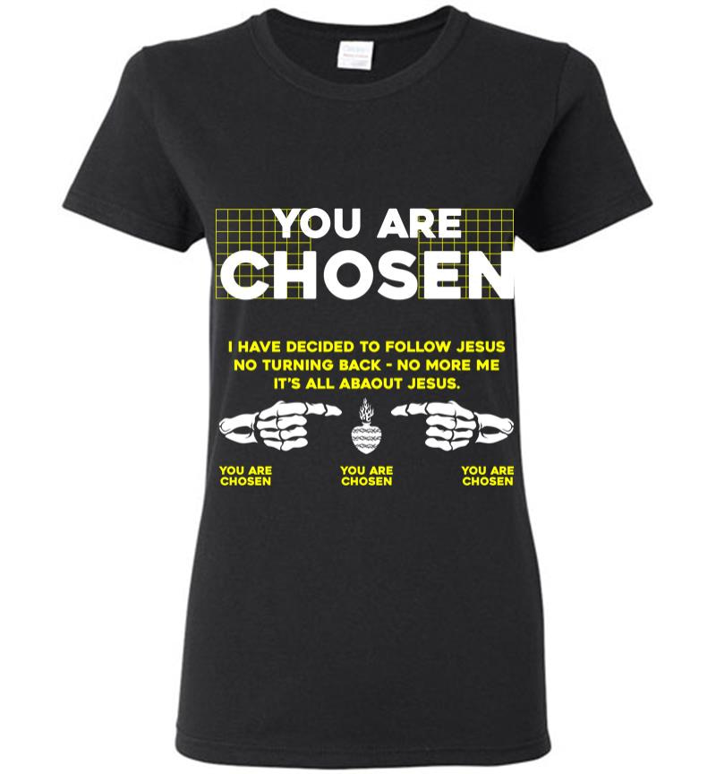 You Are Chosen Women T-Shirt