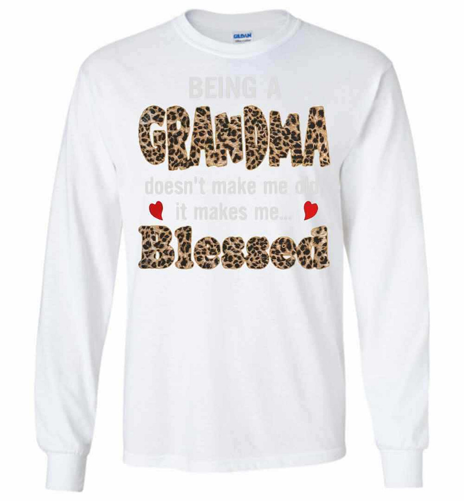 Inktee Store - Being A Grandma Doesn'T Make Me Old It Makes Me Long Sleeve T-Shirt Image