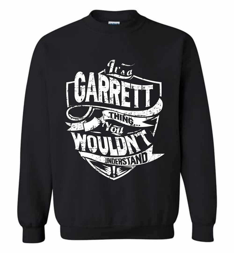 Inktee Store - It'S A Garrett Thing You Wouldn'T Understand Sweatshirt Image