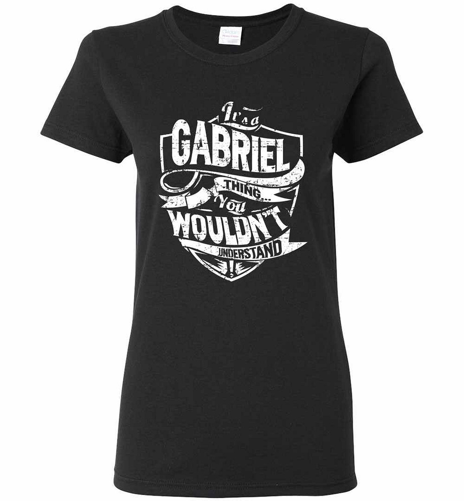 Inktee Store - It'S A Gabriel Thing You Wouldn'T Understand Women'S T-Shirt Image
