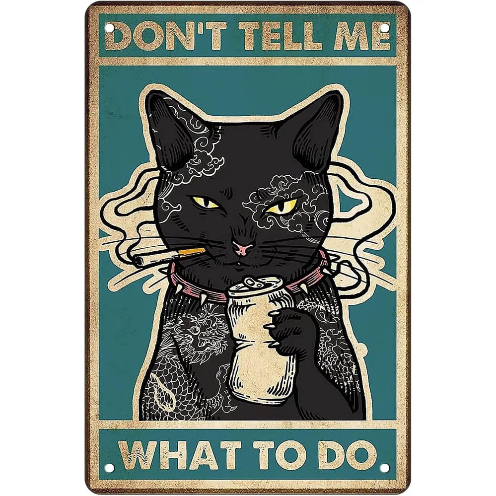 Funny Black Cat Don't Tell Me What To Do Custom For Lovers Gifts Metal Sign