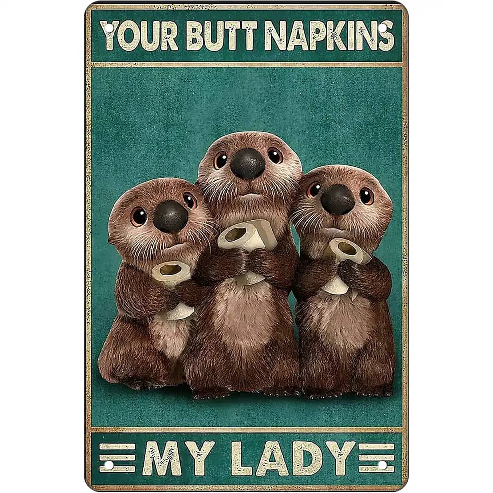 Funny Wall Decor Your Butt Napkins My Lady Metal Sign