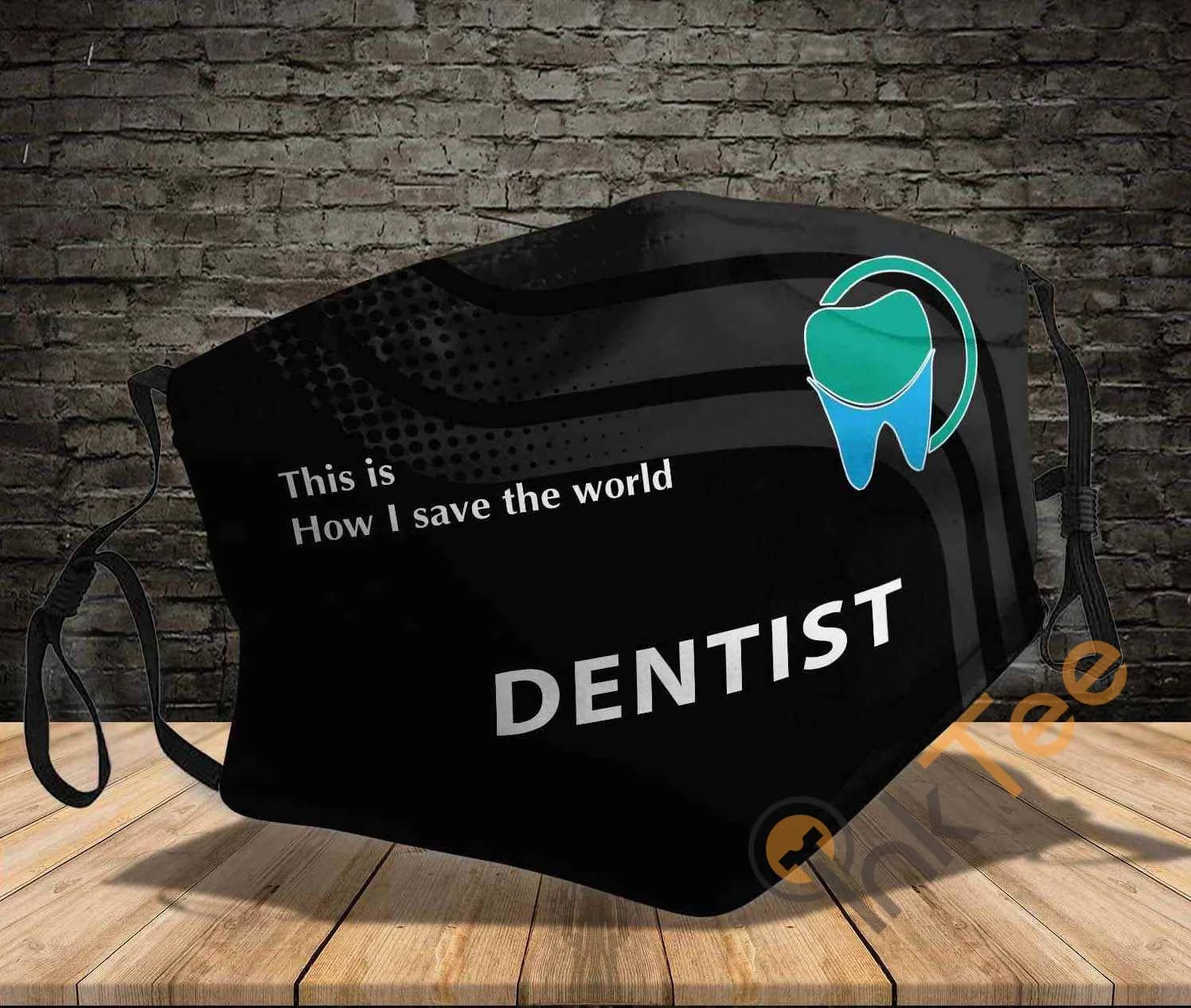 Dentist Job This Is How I Save The World Amazon Best Selling Sku774 Face Mask