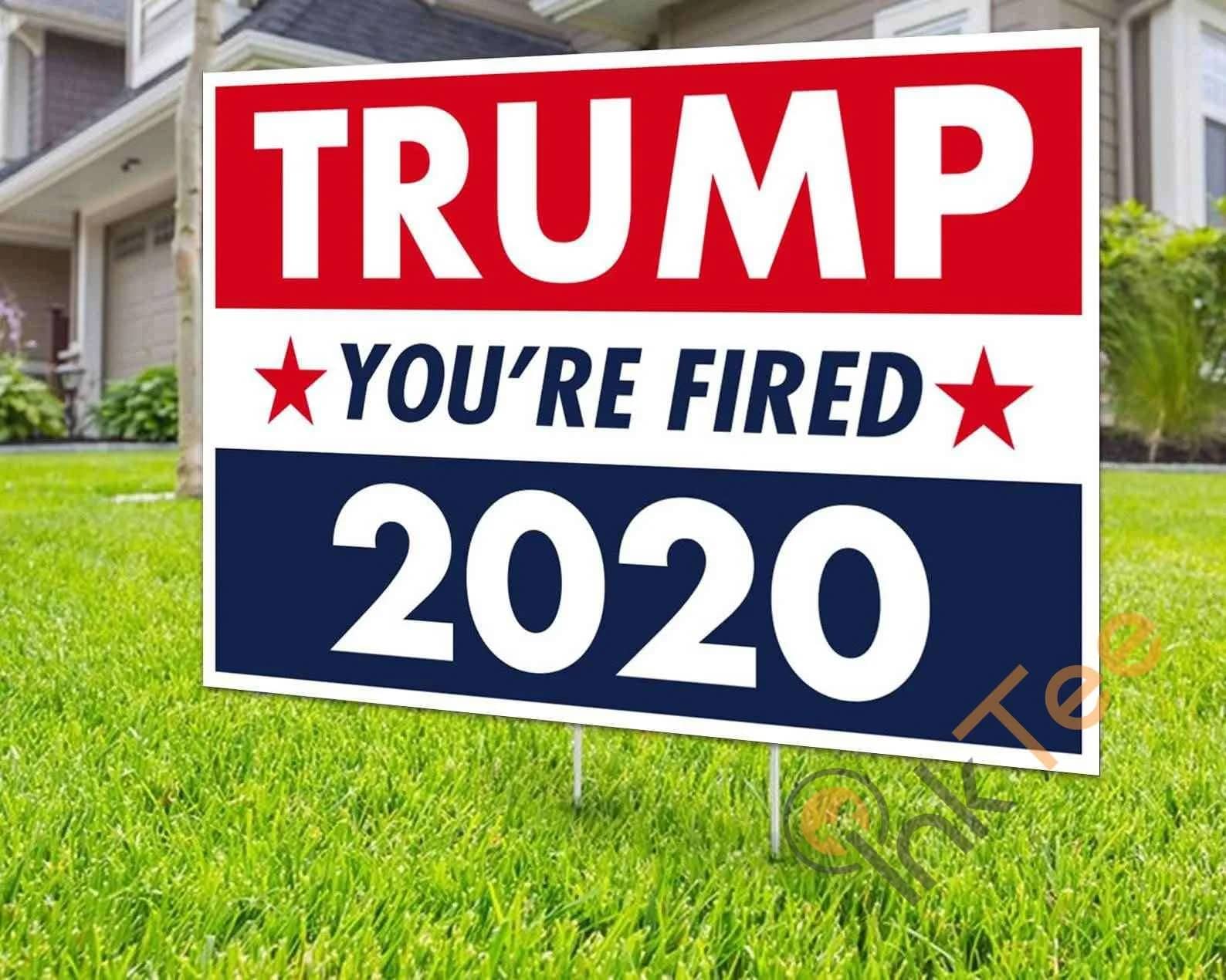 Custom Trump You'Re Fired 2020 Yard Sign