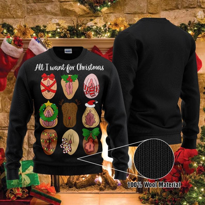 All I Want For Christmas Funny 100% Wool Ugly Sweater