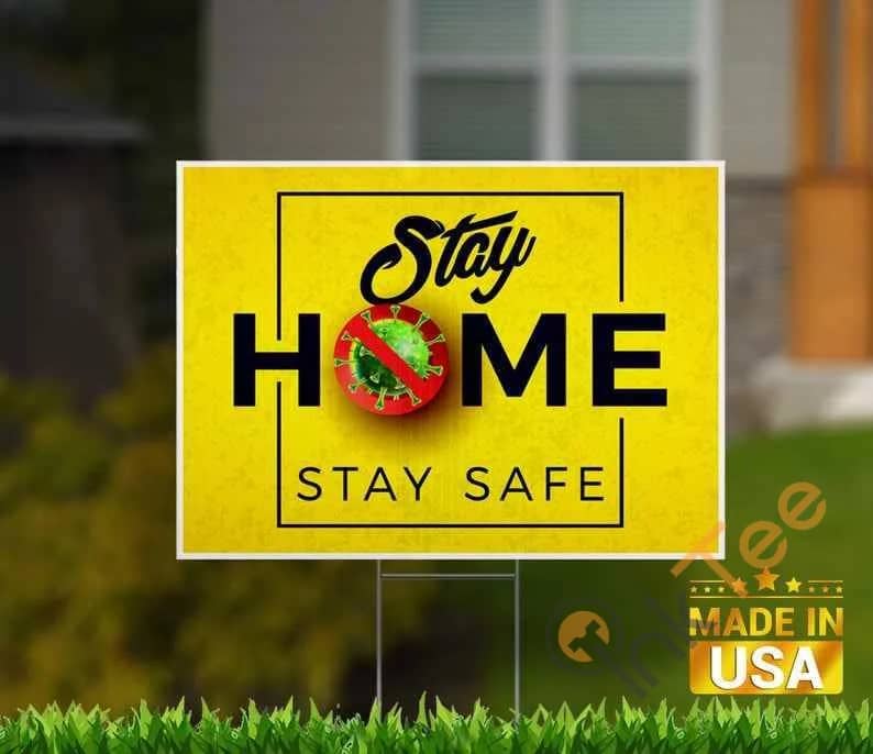 Stay Home Stay Safe Yard Sign