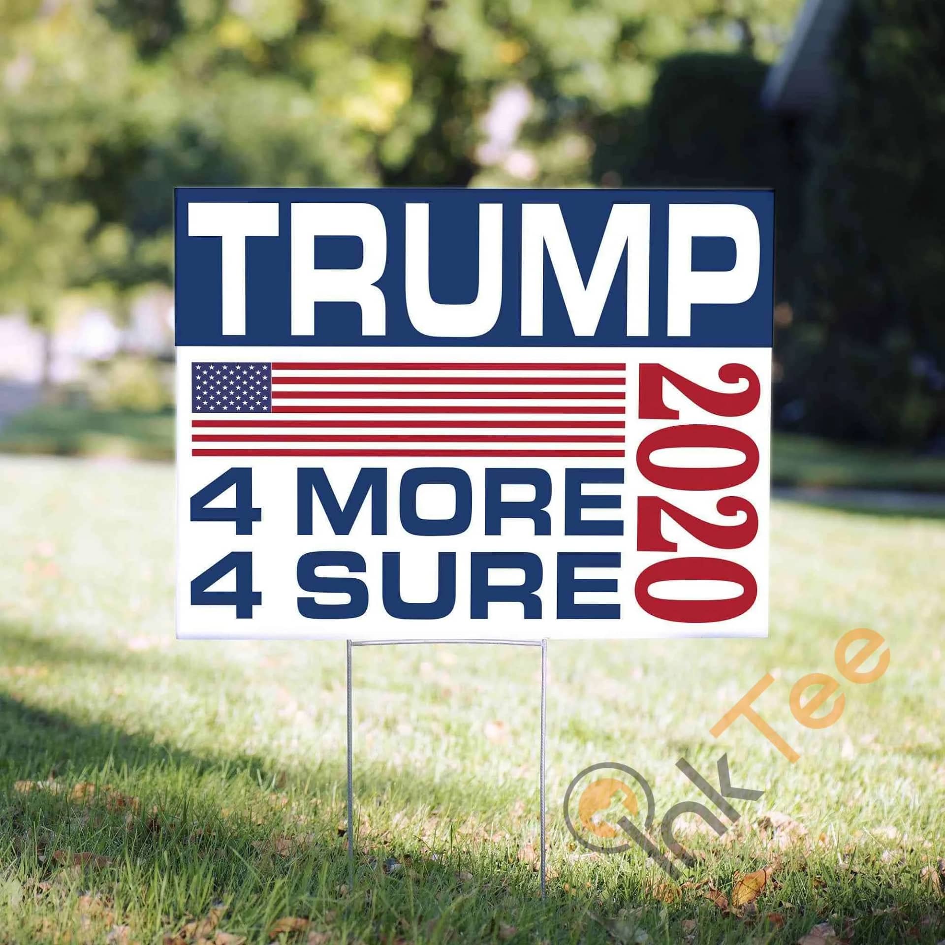 Trump 2020  4 More 4 Sure Yard Sign