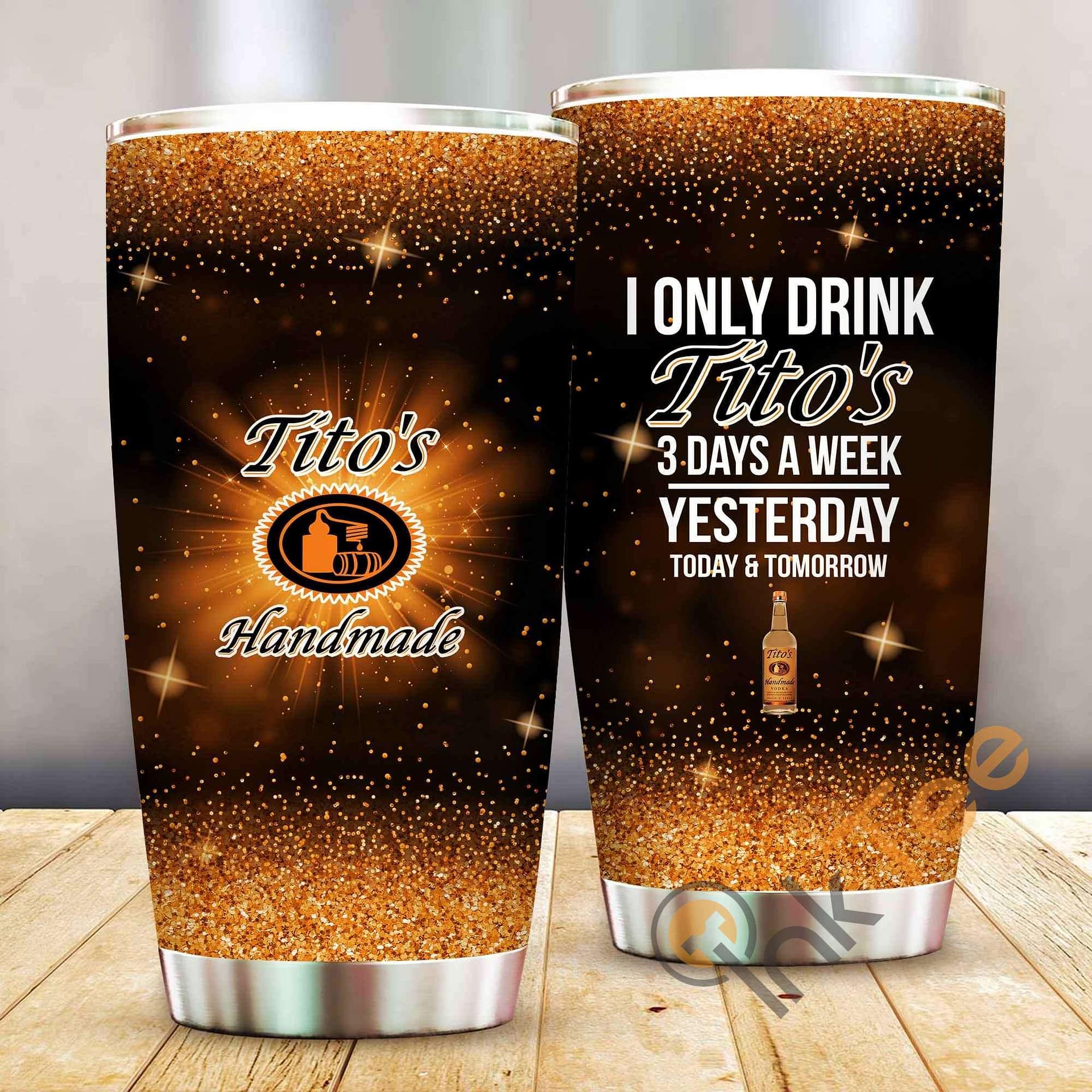 I Only Drink Tito'S 3 Days A Week Amazon Best Seller Sku 4011 Stainless Steel Tumbler