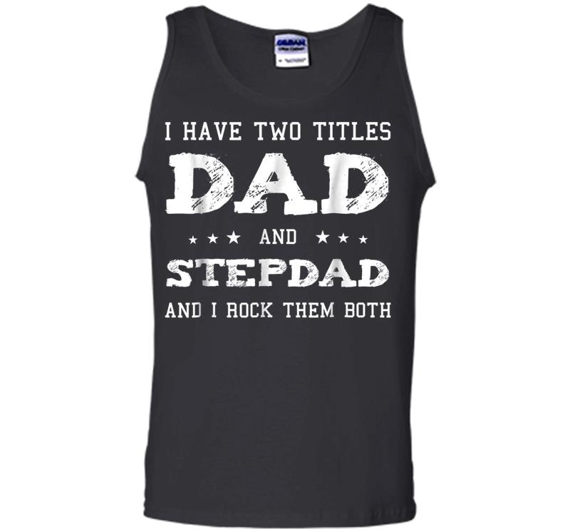 Best Dad And Stepdad Shirt Cute Fathers Day Gift From Wife Men Tank Top