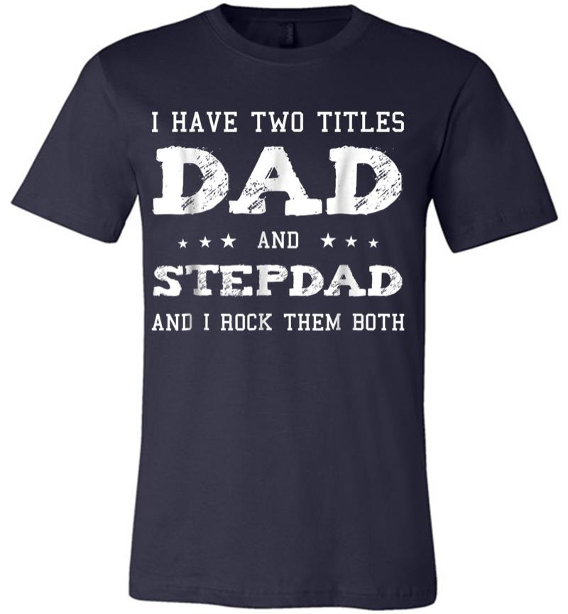 Inktee Store - Best Dad And Stepdad Shirt Cute Fathers Day Gift From Wife Premium T-Shirt Image