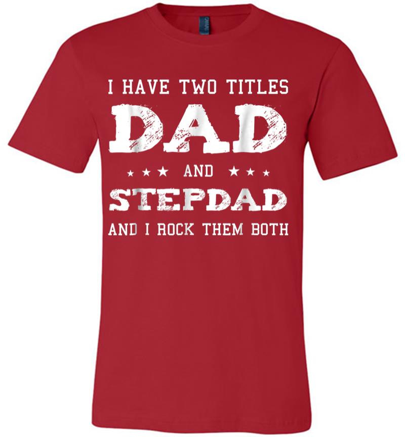 Inktee Store - Best Dad And Stepdad Shirt Cute Fathers Day Gift From Wife Premium T-Shirt Image