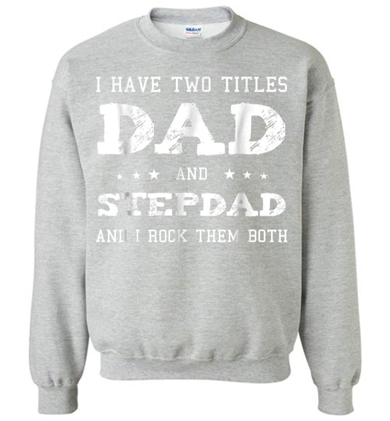Inktee Store - Best Dad And Stepdad Shirt Cute Fathers Day Gift From Wife Sweatshirt Image
