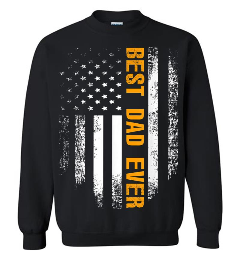 Vintage Best Dad Ever American Flag Fathers Day Gift Sweatshirt