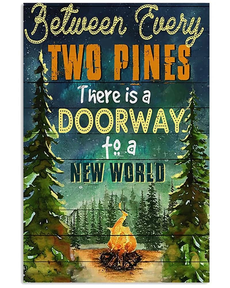 Camping Between Every Two Pines Unframed , Wrapped Canvas Wall Decor - Frame Not Include Poster