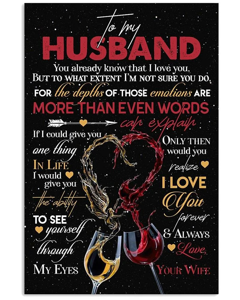 To My Husband  Love Your Wife You Already Know That I Love You, But To What Extent I'M Not Sure You Do Unframed , Wrapped Frame Canvas Wall Decor Poster