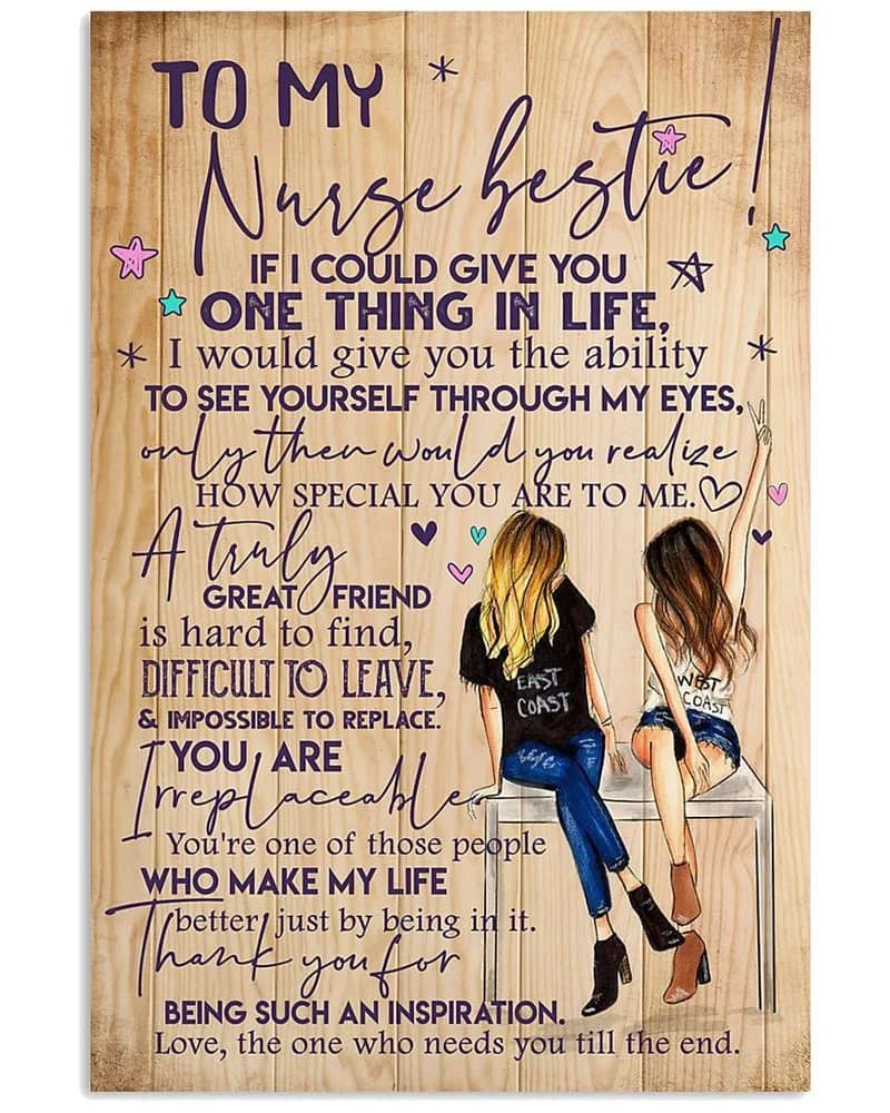 To My Nurse Bestie If I Could Give You One Thing In Life Unframed Satin Paper , Wrapped Frame Canvas Wall Decor Poster