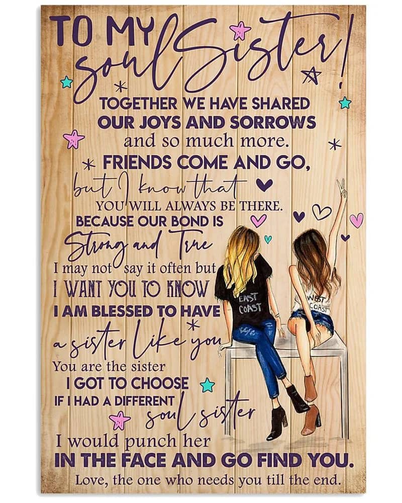 To My Soul Sister Together We Are Shared Our Joys And Sorrows Unframed Satin Paper , Wrapped Frame Canvas Wall Decor Poster