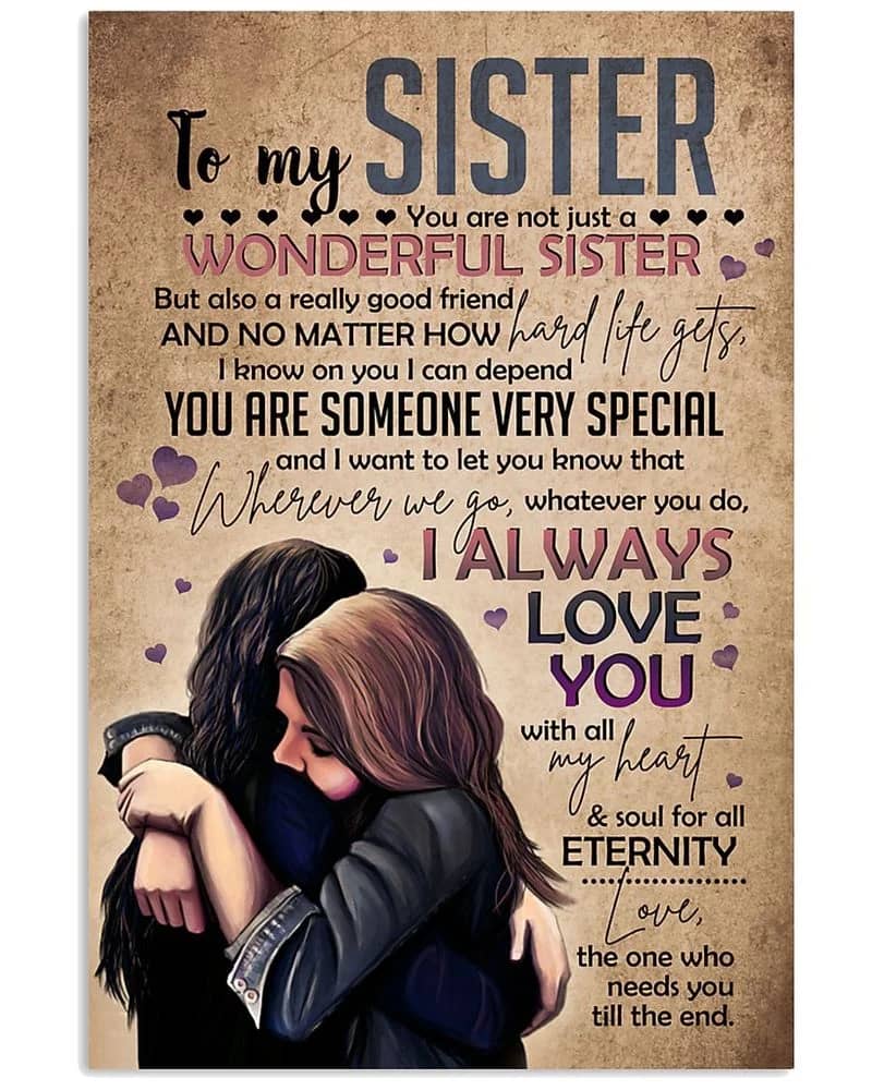 To My Soul Sister You Are Not Just A Wonderful Sister Unframed Satin Paper , Wrapped Frame Canvas Wall Decor Poster