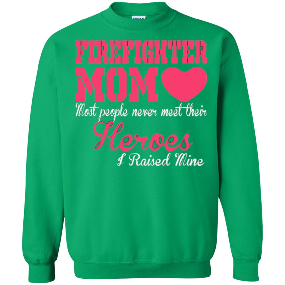 Inktee Store - Firefighter Mom Most People Never Meet Heroes Raised Mine Sweatshirt Image
