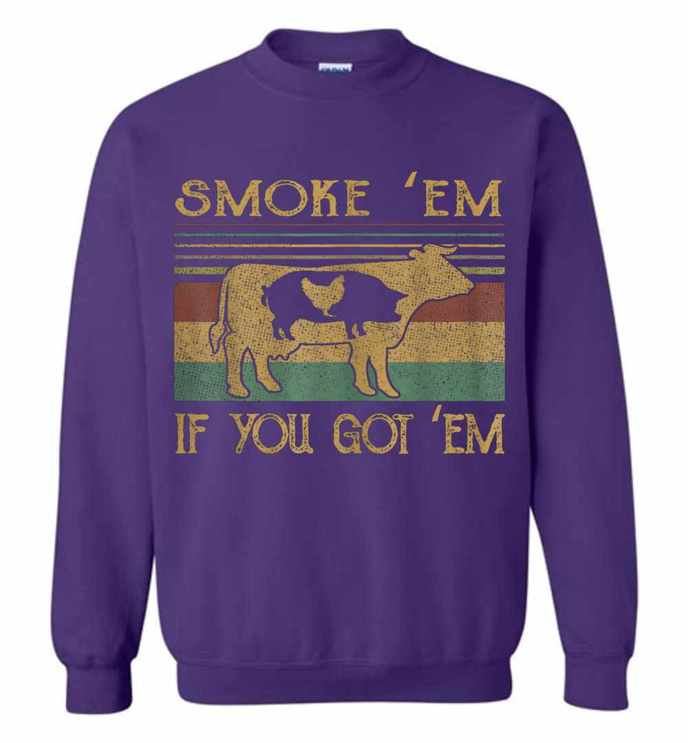 Inktee Store - Smoke 'Em If You Got 'Em Bbq Grilling Smoking Sweatshirt Image