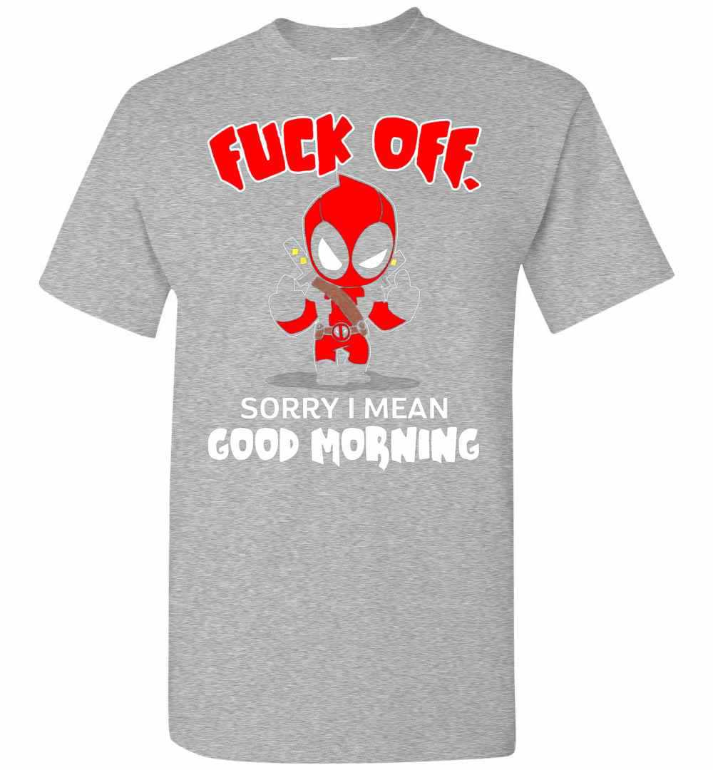 Inktee Store - Deadpool Fuck Off Sorry I Mean Good Morning Men'S T-Shirt Image