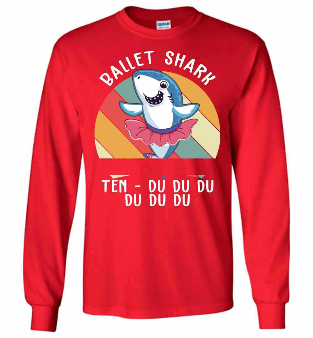 Inktee Store - Ballet Shark Ten Du Du Du Du Funny Gift Long Sleeve T-Shirt Image