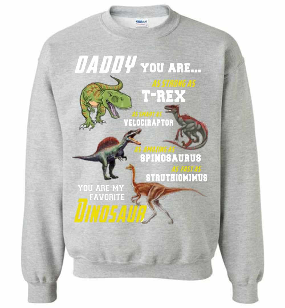 Inktee Store - Daddy You Are My Favorite Dinosaur Sweatshirt Image