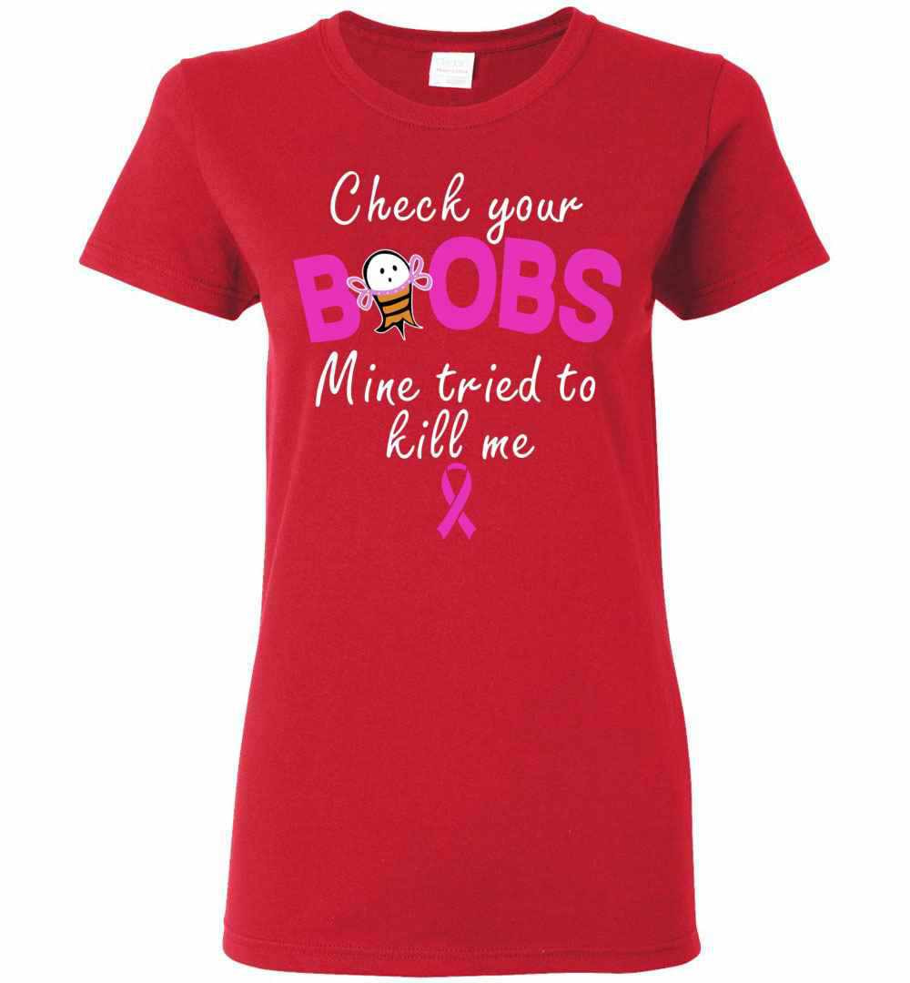 Inktee Store - Check Your Bobs Mine Tried To Kill Me Women'S T-Shirt Image