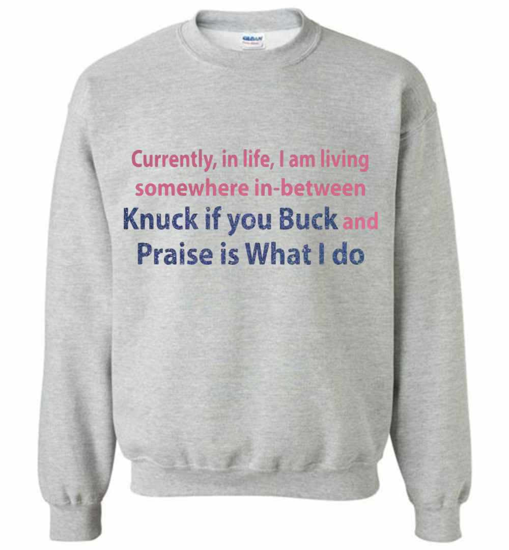 Inktee Store - Currently In Life I Am Living Somewhere In Between Knuck If Sweatshirt Image
