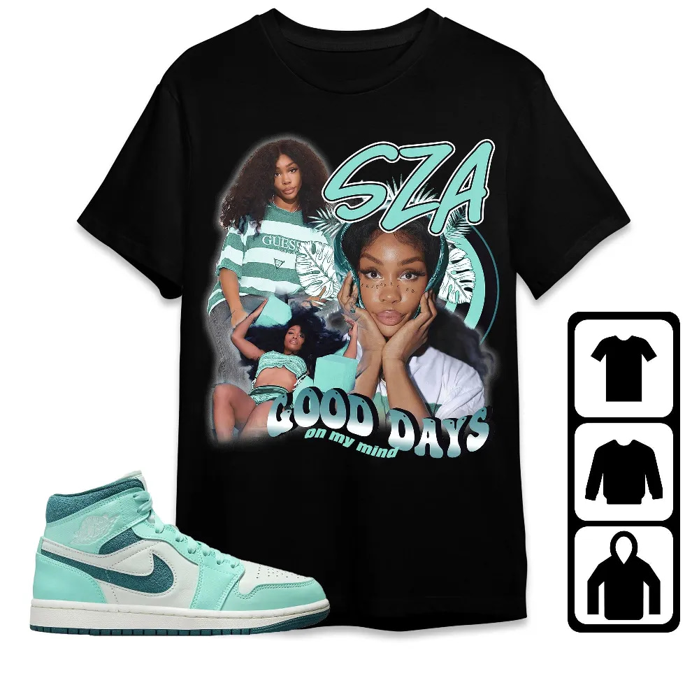 Inktee Store - Jordan 1 Mid Bleached Turquoise Unisex T-Shirt - Sza Good Days - Sneaker Match Tees Image