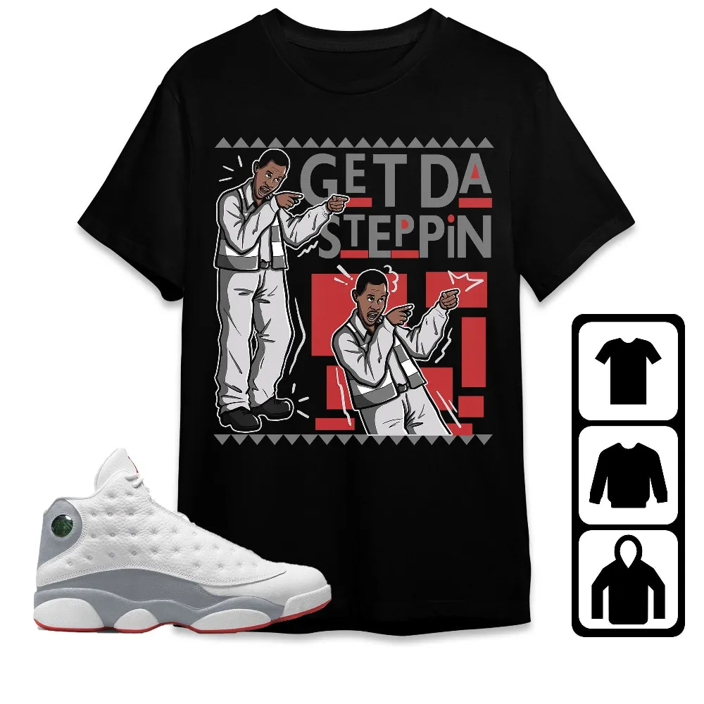 Inktee Store - Jordan 13 Wolf Grey Unisex T-Shirt - Get Da Steppin Martin - Sneaker Match Tees Image
