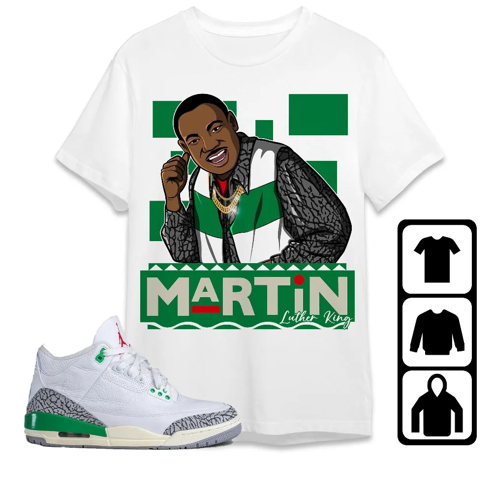 Inktee Store - Jordan 3 Lucky Green Unisex T-Shirt - Martin Luther King - Sneaker Match Tees Image