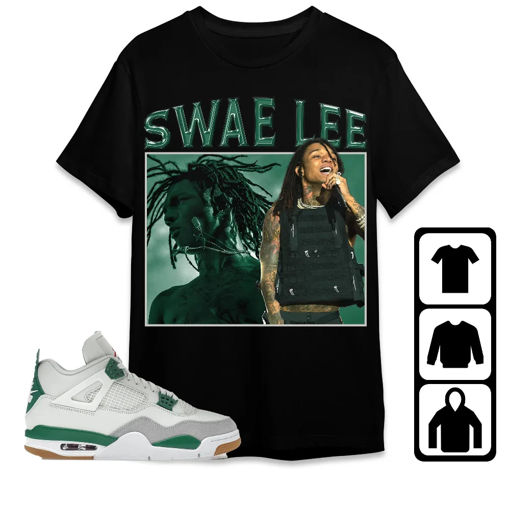Inktee Store - Jordan 4 Sb Pine Green Unisex T-Shirt - Swae Lee - Sneaker Match Tees Image