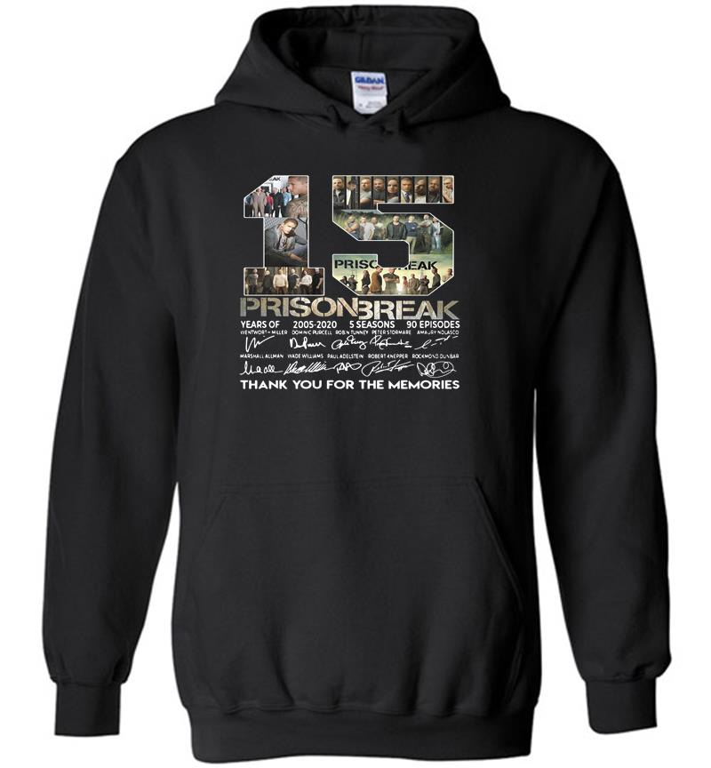 15Th Years Of Prison Break 2005-2020 Signature Thank You For The Memories Hoodies