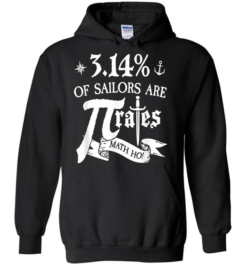 3.14% Of Sailors Are Pirates Funny Math Geek Pi Day Hoodies