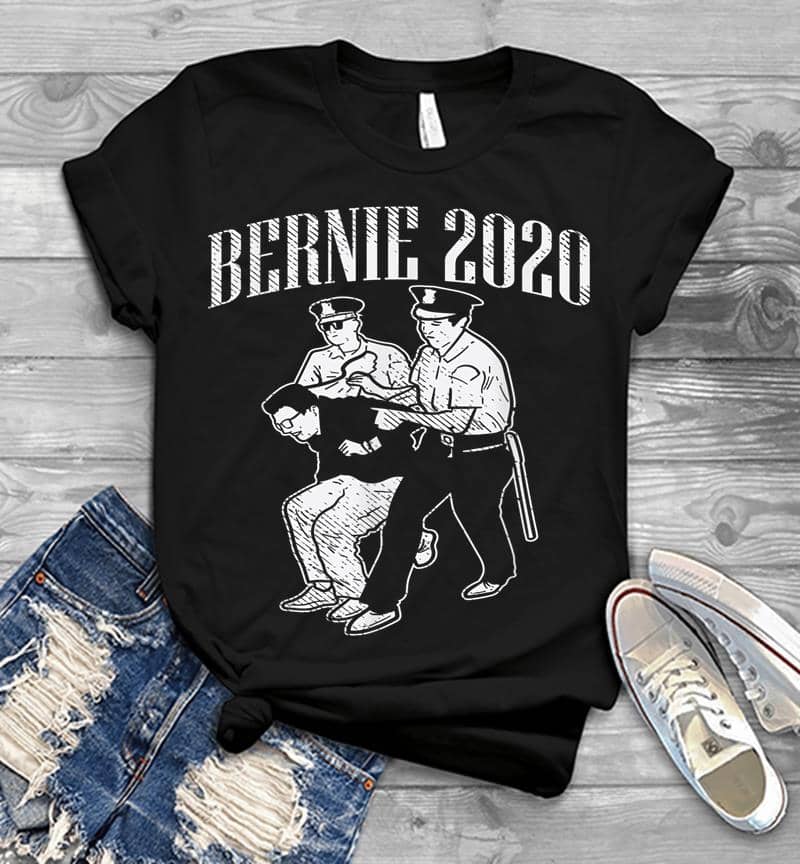 Bernie 2020 Arrest Protest Demonstration Sanders President Mens T-Shirt